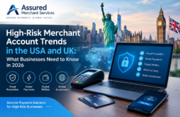 High-Risk Merchant Account Trends in the USA and UK: What Businesses Need to Know in 2026
